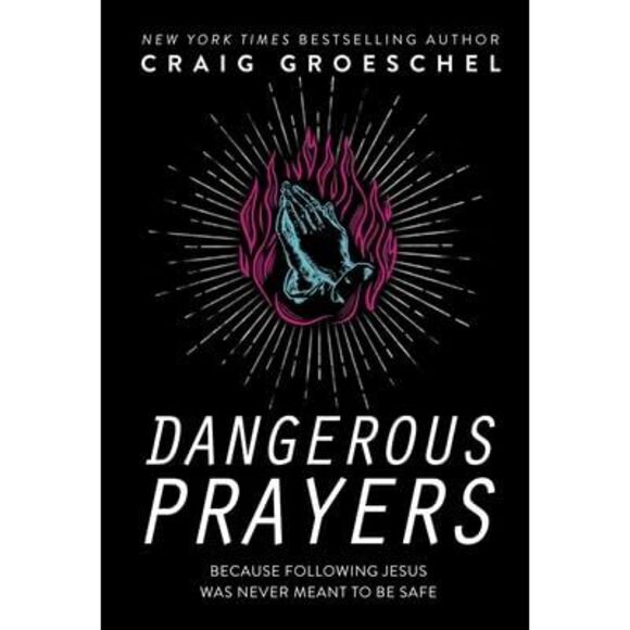 Dangerous Prayers: Because Following Jesus Was Never Meant to Be Safe -- Craig G - Picture 3 of 3